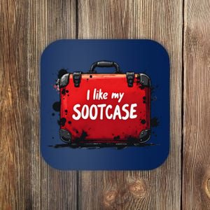 I Like My Sootcase Suitcase Funny Trump Victory 2024 Meme Coaster