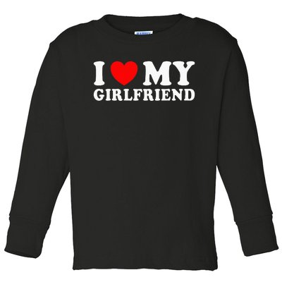 I Love My Girlfriend I Heart My Girlfriend Toddler Long Sleeve Shirt