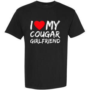 I Love My Cougar Girlfriend I Heart My Cougar Girlfriend GF Garment-Dyed Heavyweight T-Shirt