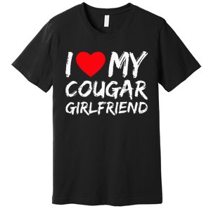 I Love My Cougar Girlfriend I Heart My Cougar Girlfriend GF Premium T-Shirt