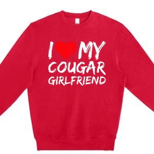 I Love My Cougar Girlfriend I Heart My Cougar Girlfriend GF Premium Crewneck Sweatshirt