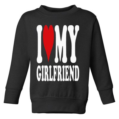 I Love My Girlfriend Gf I Heart My Girlfriend GF Toddler Sweatshirt