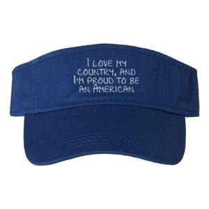 I Love My Country And Im Proud To Be An American Gift Valucap Bio-Washed Visor