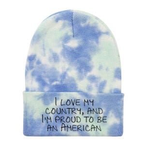 I Love My Country And Im Proud To Be An American Gift Tie Dye 12in Knit Beanie