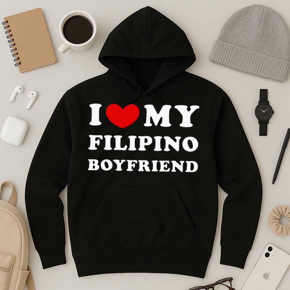 I Love My Filipino Boyfriend I Heart My Filipino Boyfriend Hoodie