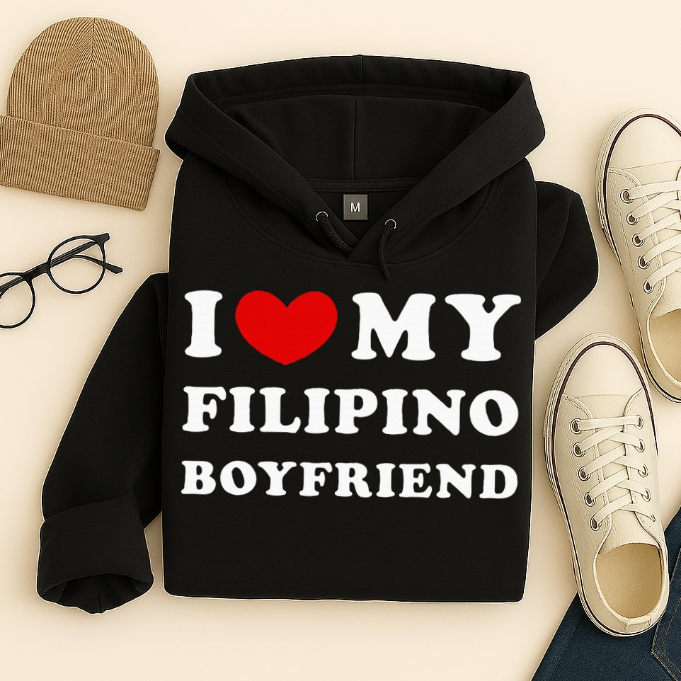 I Love My Filipino Boyfriend I Heart My Filipino Boyfriend Hoodie