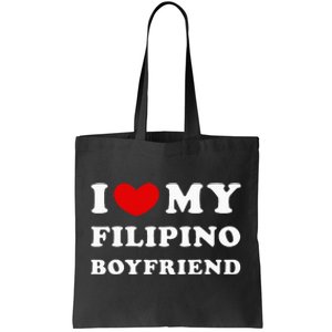 I Love My Filipino Boyfriend I Heart My Filipino Boyfriend Tote Bag