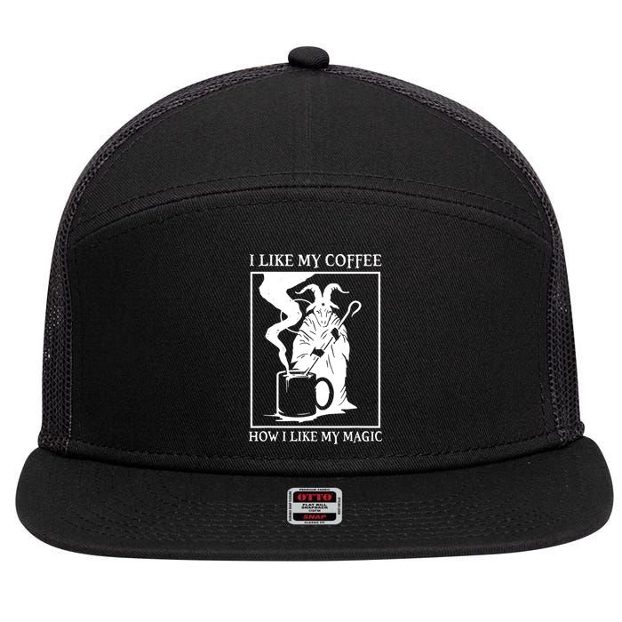 I Like My Coffee How I Like My Magic 7 Panel Mesh Trucker Snapback Hat