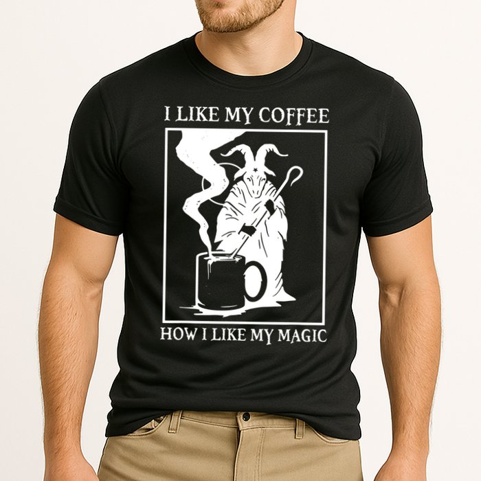 I Like My Coffee How I Like My Magic Performance Shirt