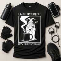 I Like My Coffee How I Like My Magic Performance Shirt