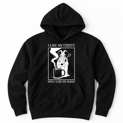 I Like My Coffee How I Like My Magic Hoodie