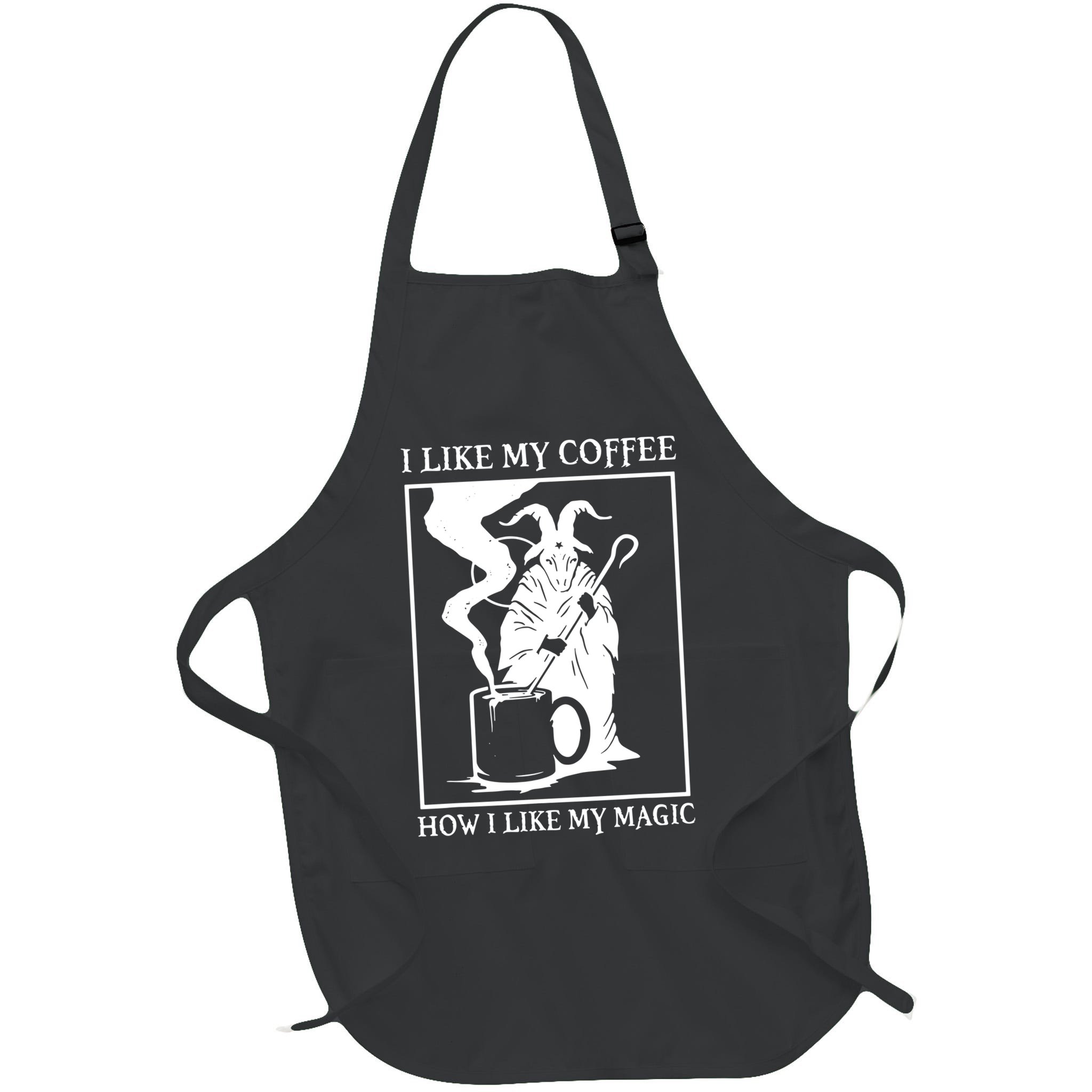 I Like My Coffee How I Like My Magic Apron