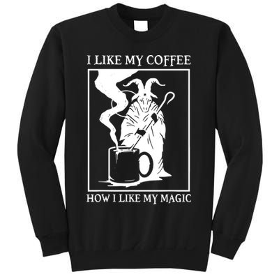 I Like My Coffee How I Like My Magic Sweatshirt