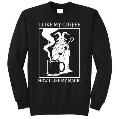 I Like My Coffee How I Like My Magic Sweatshirt