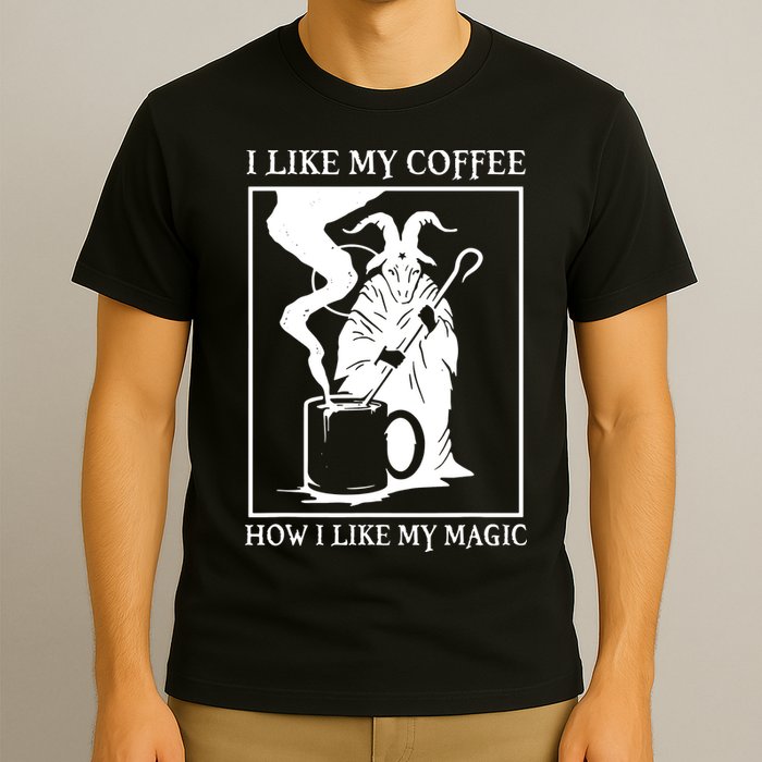I Like My Coffee How I Like My Magic T-Shirt