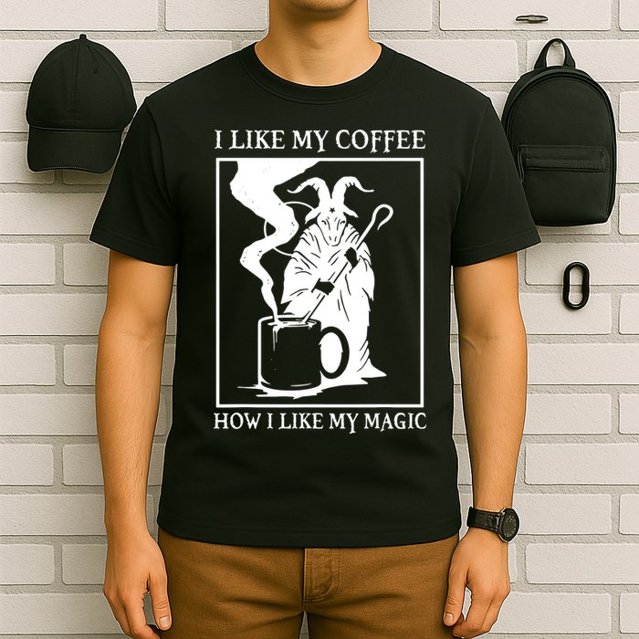 I Like My Coffee How I Like My Magic T-Shirt