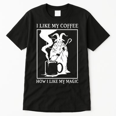 I Like My Coffee How I Like My Magic Tall T-Shirt