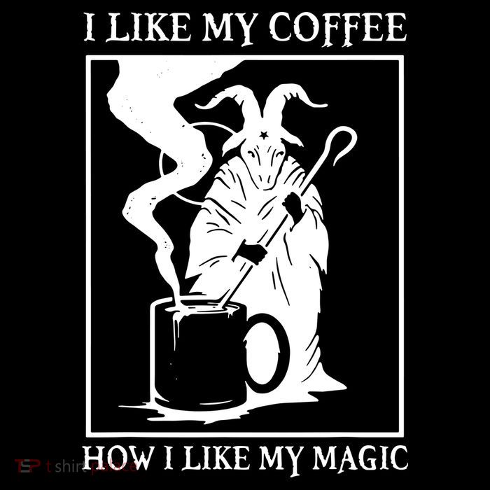 I Like My Coffee How I Like My Magic Tall T-Shirt