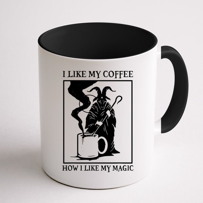 I Like My Coffee How I Like My Magic Mug