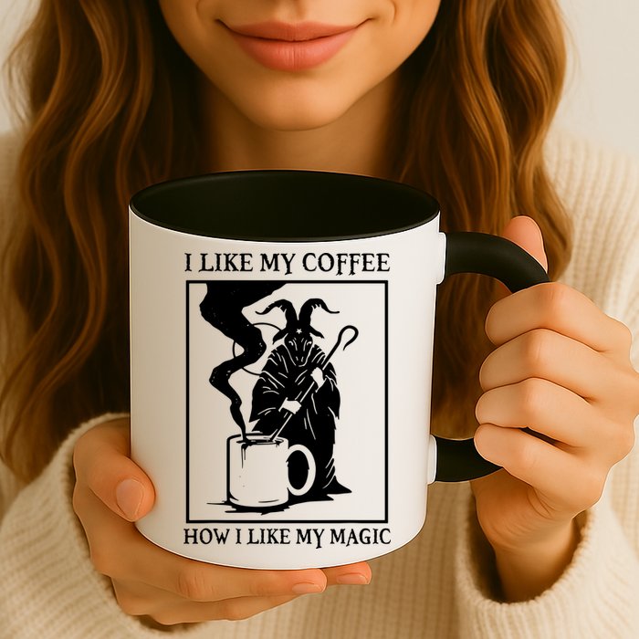 I Like My Coffee How I Like My Magic Mug