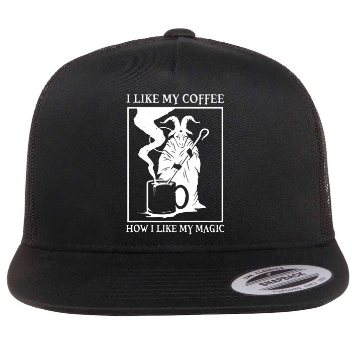I Like My Coffee How I Like My Magic Flat Bill Trucker Hat