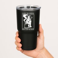 I Like My Coffee How I Like My Magic Tumbler