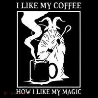 I Like My Coffee How I Like My Magic Poster
