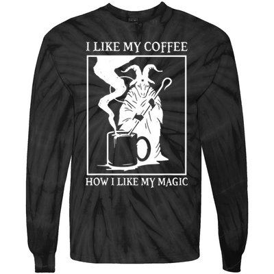 I Like My Coffee How I Like My Magic Tie-Dye Long Sleeve Shirt