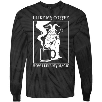 I Like My Coffee How I Like My Magic Tie-Dye Long Sleeve Shirt