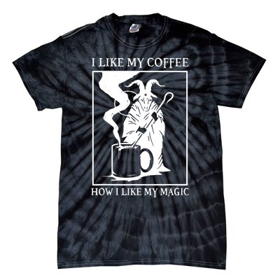 I Like My Coffee How I Like My Magic Tie-Dye T-Shirt