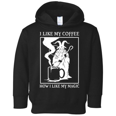 I Like My Coffee How I Like My Magic Toddler Hoodie