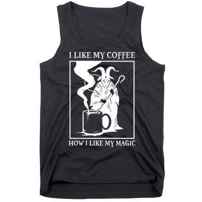 I Like My Coffee How I Like My Magic Tank Top
