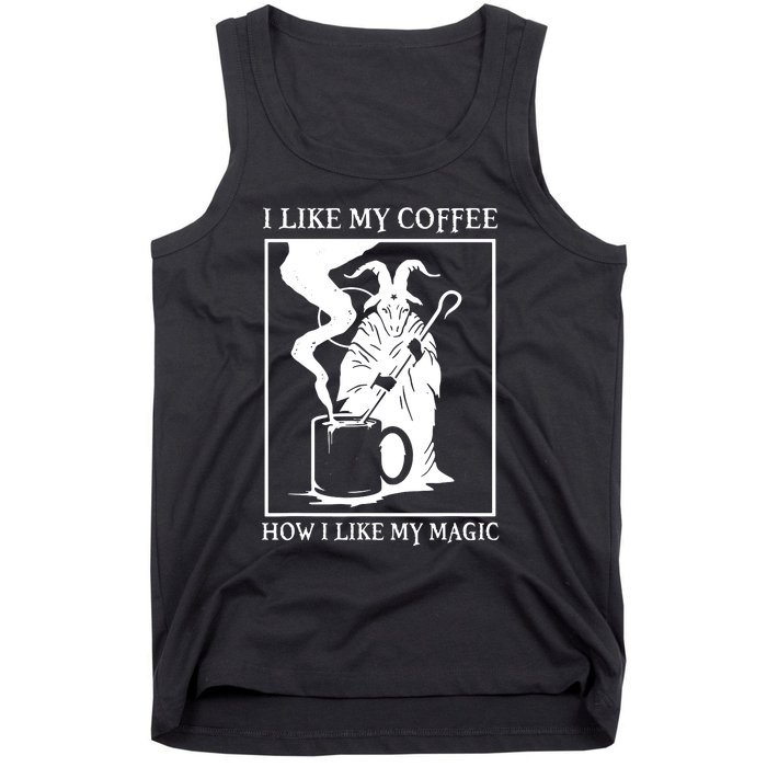 I Like My Coffee How I Like My Magic Tank Top