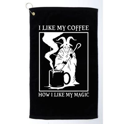 I Like My Coffee How I Like My Magic Golf Towel
