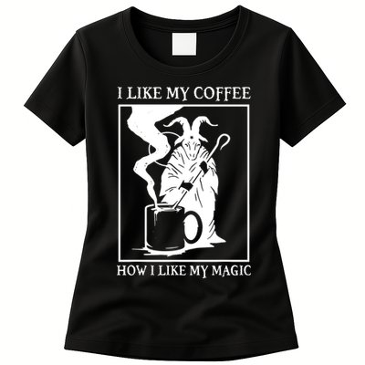 I Like My Coffee How I Like My Magic Womens T-Shirt