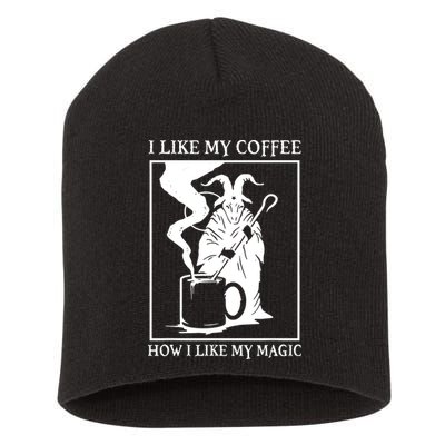 I Like My Coffee How I Like My Magic Short Acrylic Beanie