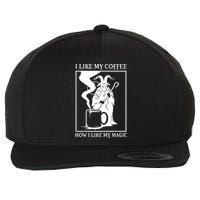 I Like My Coffee How I Like My Magic Wool Snapback Cap