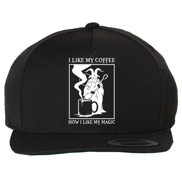 I Like My Coffee How I Like My Magic Wool Snapback Cap
