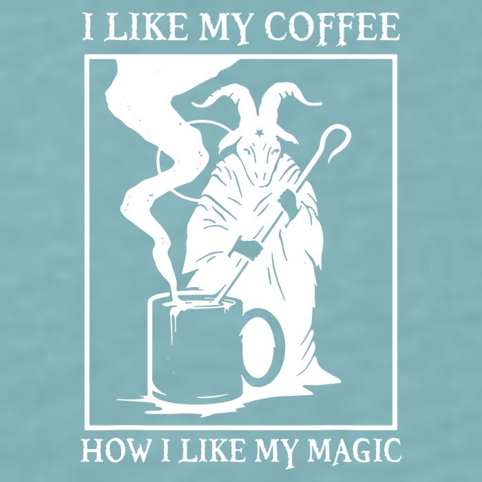 I Like My Coffee How I Like My Magic Sueded Cloud Jersey T-Shirt