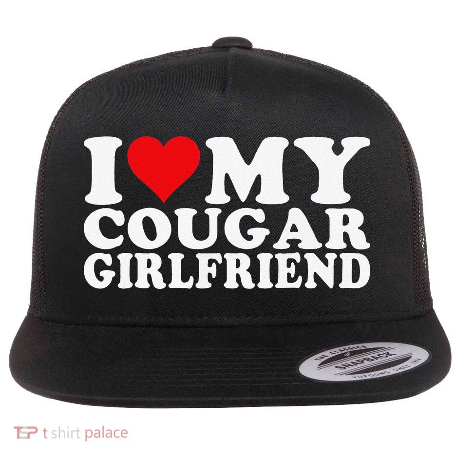 I Love My Cougar Girlfriend I Heart My Cougar Girlfriend Flatbill Hat