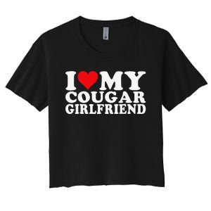 I Love My Cougar Girlfriend I Heart My Cougar Girlfriend Women's Crop Top Tee