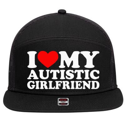 I Love My Autistic Girlfriend I Heart My Gf With Autism 7 Panel Mesh Trucker Snapback Hat