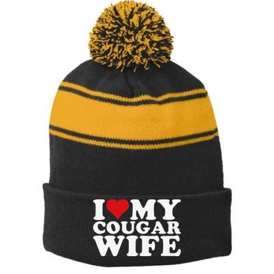 I Love My Cougar Wife I Heart My Cougar Wife Stripe Pom Pom Beanie