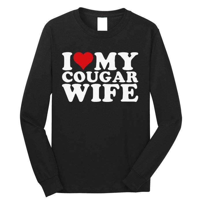 I Love My Cougar Wife I Heart My Cougar Wife Long Sleeve Shirt