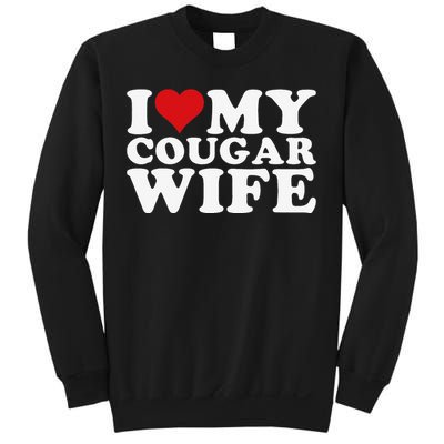 I Love My Cougar Wife I Heart My Cougar Wife Sweatshirt