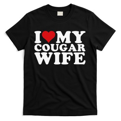 I Love My Cougar Wife I Heart My Cougar Wife T-Shirt