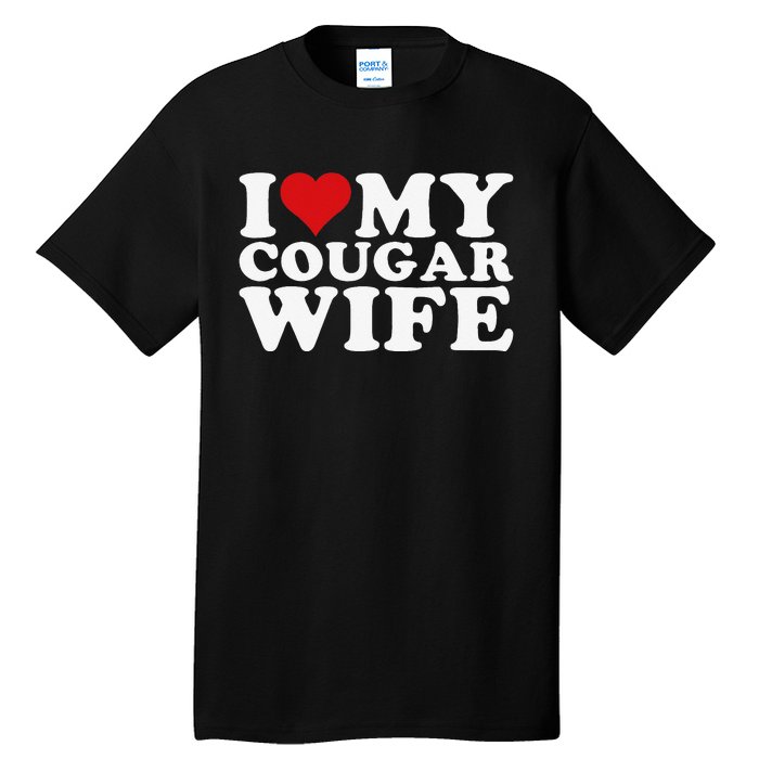 I Love My Cougar Wife I Heart My Cougar Wife Tall T-Shirt