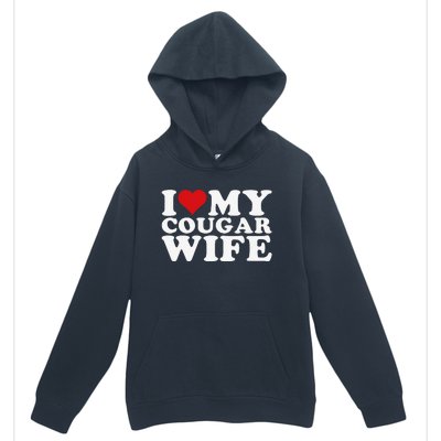 I Love My Cougar Wife I Heart My Cougar Wife Urban Pullover Hoodie