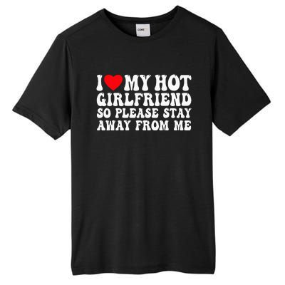 I Love My Girlfriend I Love My Girlfriend Please Stay Away Tall Fusion ChromaSoft Performance T-Shirt