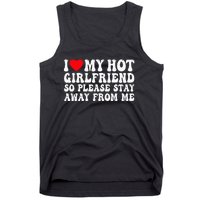 I Love My Girlfriend I Love My Girlfriend Please Stay Away Tank Top